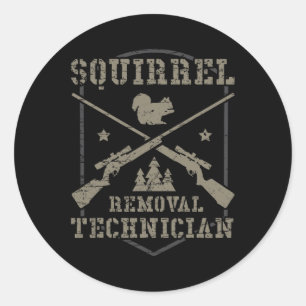 Squirrel Removal Technician Squirrel Hunting Squir Classic Round Sticker