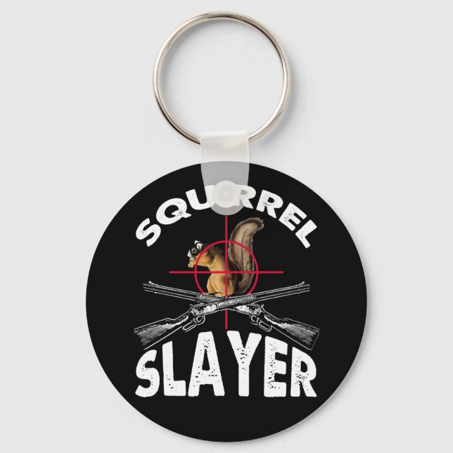 Squirrel Slayer Squirrel Hunting Humour Keychain (Front)