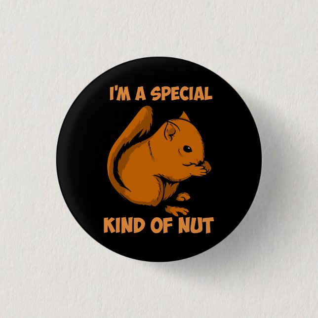 Squirrel - Special Kind Of Nut 1 Inch Round Button (Front)