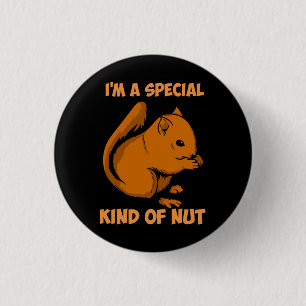 Squirrel - Special Kind Of Nut 1 Inch Round Button