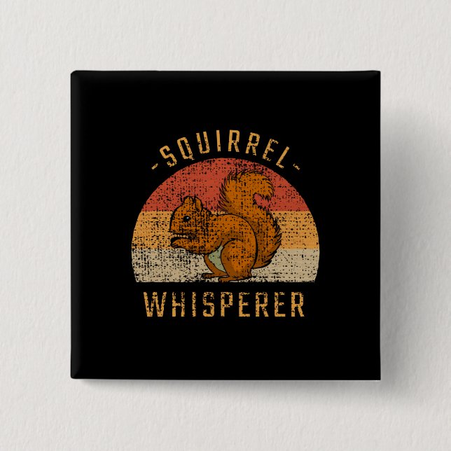 Squirrel - Squirrel Whisperer 2 Inch Square Button (Front)