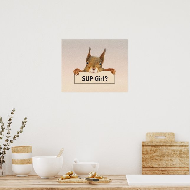 Squirrel SUP Girl? Custom Text Poster (Kitchen)