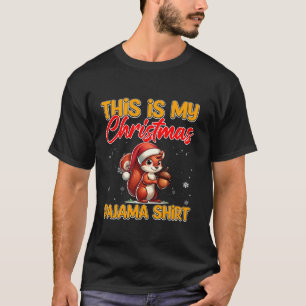 Squirrel This Is My Christmas Pajama Santa Hat Chr T-Shirt