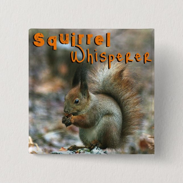 Squirrel Whisperer/Funny Squirrel in Winter 2 Inch Square Button (Front)