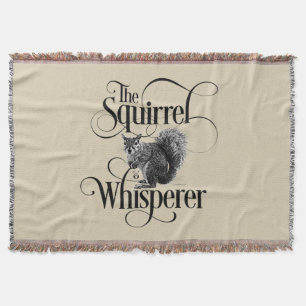 Squirrel Whisperer - funny squirrel lover Throw Blanket