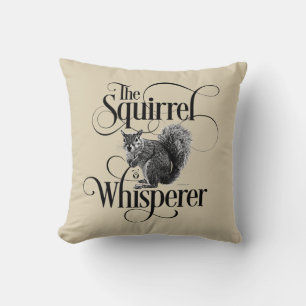 Squirrel Whisperer - funny squirrel lover Throw Pillow