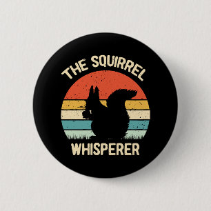 Squirrel Whisperer Squirrels Lovers Gift 2 Inch Round Button