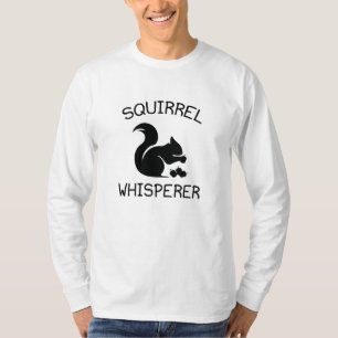 Squirrel Whisperer T-Shirt