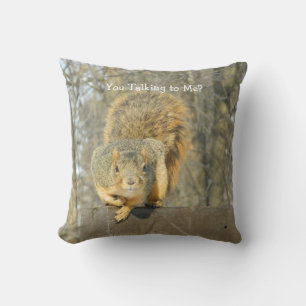 Squirrel (You Talking?)  Throw Pillow