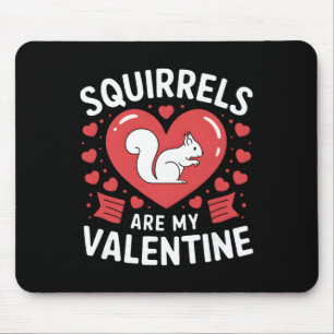 Squirrels Are My Valentine Squirrel Heart Mouse Pad