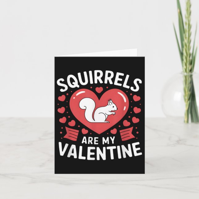 Squirrels Are My Valentine Squirrel Heart Valentin Card (Front)