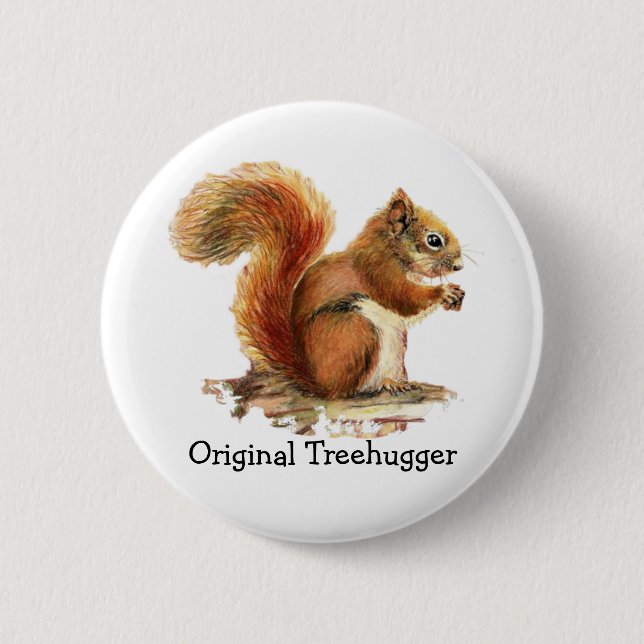 Squirrels are the Original Treehuggers Humour 2 Inch Round Button (Front)