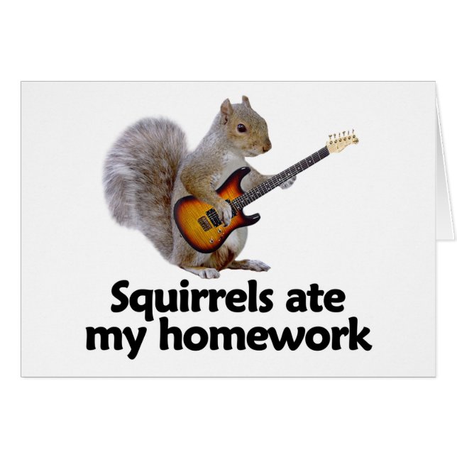 Squirrels ate my homework (Front Horizontal)