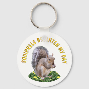 Squirrels Brighten My Day Keychain