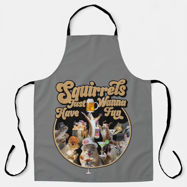 Squirrels Just Wanna Have Fun Apron (Front)