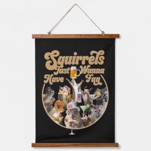 Squirrels Just Wanna Have Fun Hanging Tapestry