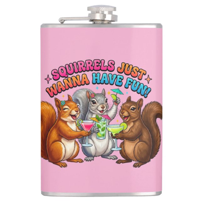 Squirrels Just Wanna Have Fun! Hip Flask (Front)