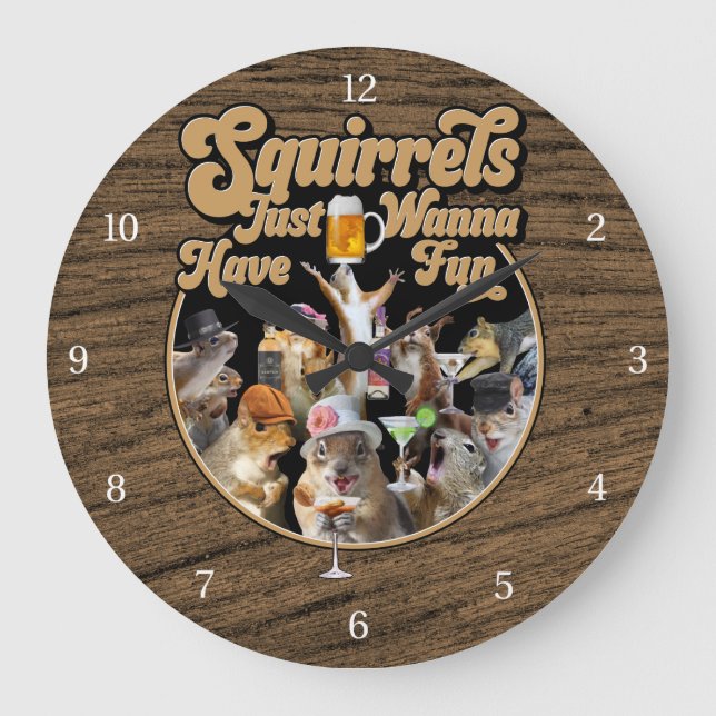Squirrels Just Wanna Have Fun Large Clock (Front)