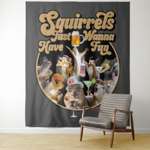 Squirrels Just Wanna Have Fun Tapestry