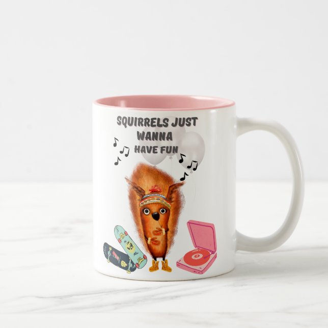 Squirrels Just Wanna Have Fun  Two-Tone Coffee Mug (Right)