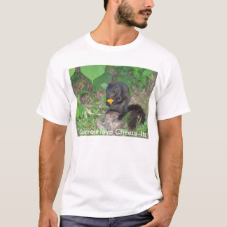 Squirrels love Cheeze-Itz T-Shirt