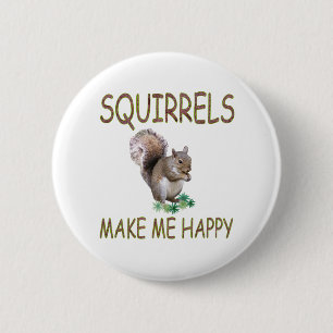 Squirrels Make Me Happy 2 Inch Round Button