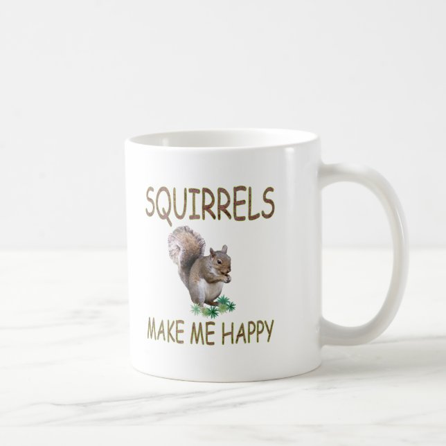 Squirrels Make Me Happy Coffee Mug (Right)