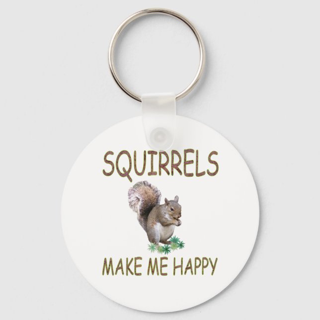 Squirrels Make Me Happy Keychain (Front)