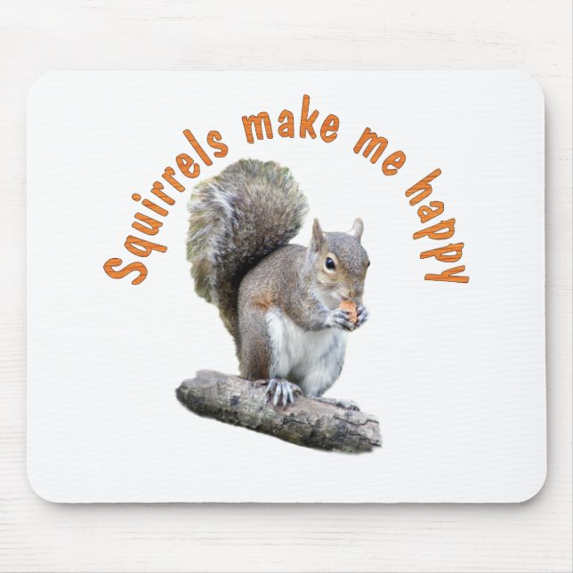 SQUIRRELS MAKE ME HAPPY MOUSE PAD (Front)