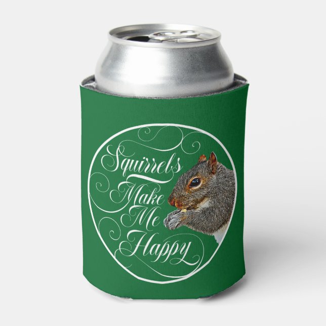 Squirrels Make Me Happy - squirrel lover Can Coole Can Cooler (Can Front)