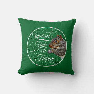 Squirrels Make Me Happy - squirrel lover Throw Pil Pillow
