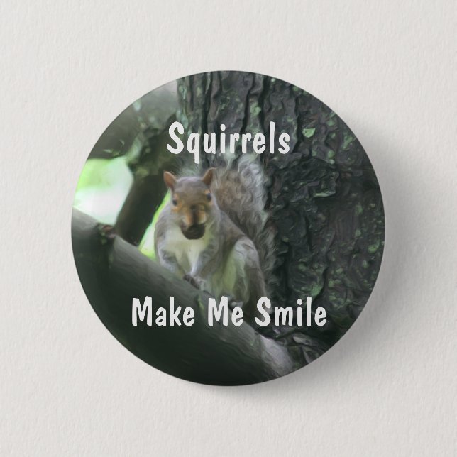 Squirrels Make Me Smile Animal Button (Front)