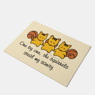 Squirrels steal my sanity Funny Saying Doormat
