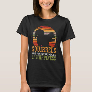 Squirrrels Are Furry Bundles Of Happiness Animal T-Shirt
