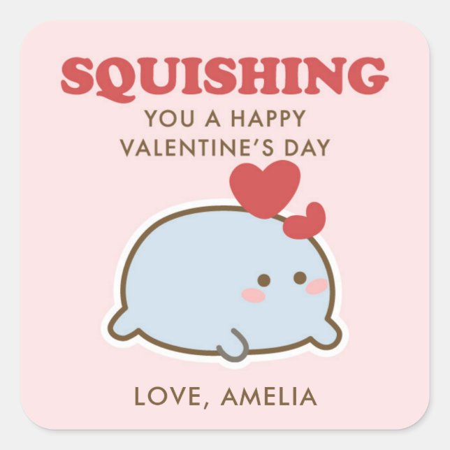 Squishing You a Happy Valentine’s Day  Square Sticker (Front)