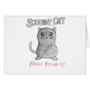 Squishy Cat- Please pick me up