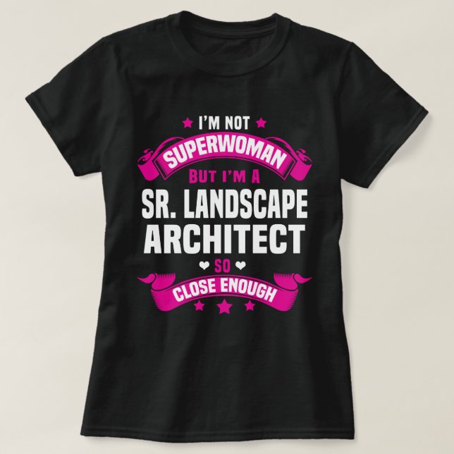 Sr. Landscape Architect T-Shirt (Design Front)