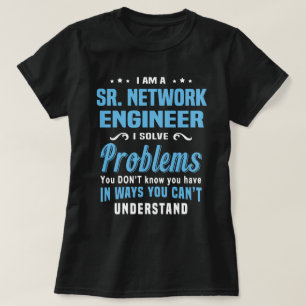 Sr. Network Engineer T-Shirt
