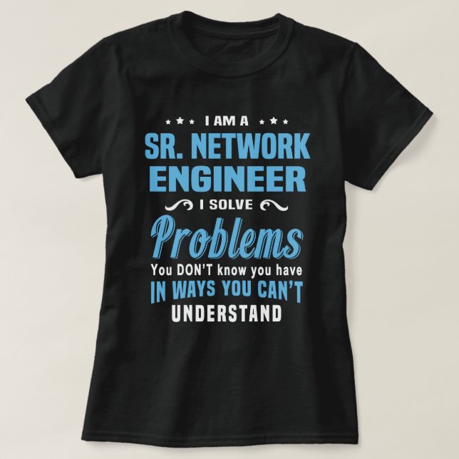 Sr. Network Engineer T-Shirt (Design Front)