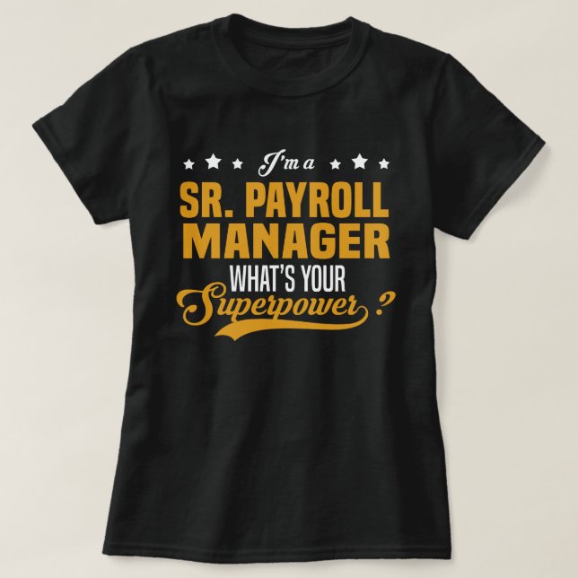 Sr. Payroll Manager T-Shirt (Design Front)