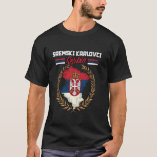 Sremski Karlovci Serbia Travel Serbian Flag Map Sr T-Shirt
