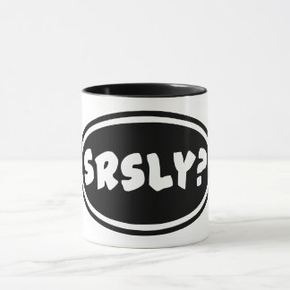SRSLY ? Café Mug