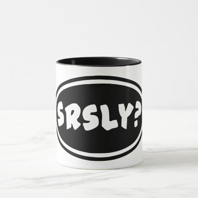 SRSLY? Coffee Mug (Center)