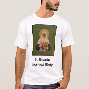 St. Alexandra, St. AlexandraHoly Royal Martyr T-Shirt