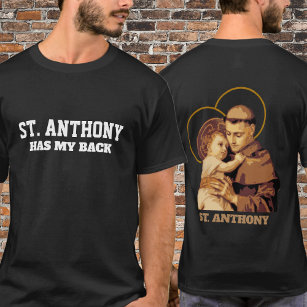 ST. ANTHONY HAS MY BACK T-Shirt