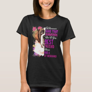 St Bernard Are A Girls Best Friend Dog Mama Mom Co T-Shirt