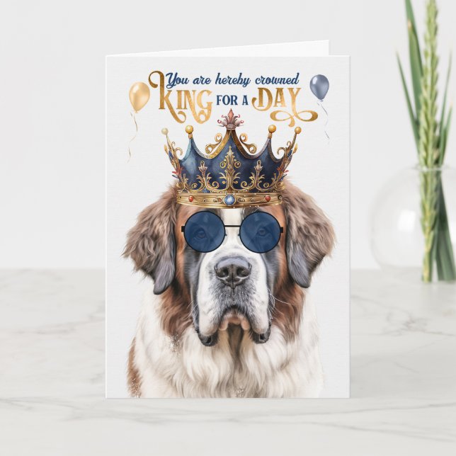 St Bernard Dog King for a Day Funny Birthday Card (Front)