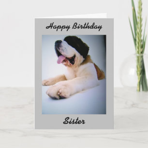 ST. BERNARD GREETING TO MY "SISTER" BIRTHDAY CARD