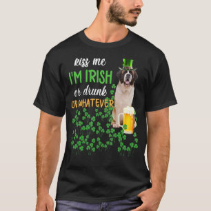 St Bernard Kiss Me I'm Irish Or Drunk Or Whatever T-Shirt