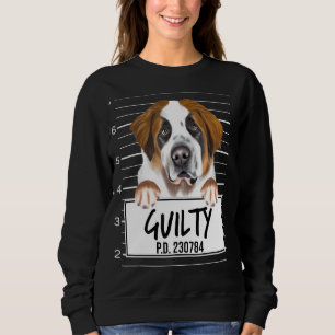 St Bernard Mugshot Guilty Dog Sweatshirt